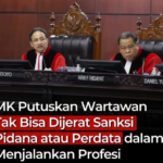 MK Tegaskan Perlindungan Wartawan, Karya Jurnalistik Tak Bisa Serta-Merta Dipidana